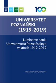 Luminarze nauki Uniwersytetu Poznańskiego w latach 1919–2019