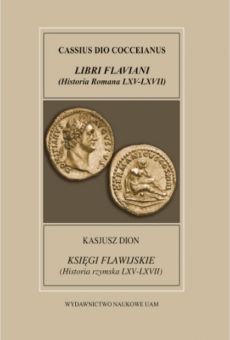 Fontes Historiae Antiquae XIX:  Kasjusz Dion, Księgi Flawijskie