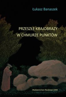 Przeszłe krajobrazy w chmurze punktów