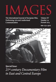 IMAGES. The International Journal of European Film, Performing Arts and Audiovisual Communication, Vol. XV, No. 24. Special Issue: 21st-century Documentary Film in East and Central Europe