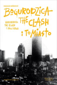 Bogurodzica, The Clash i To Miasto 