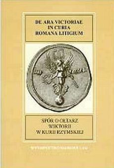 Fontes Historiae Antiquae VI: Spór o ołtarz Wiktorii w Kurii Rzymskiej