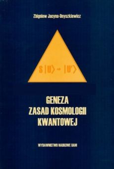 Geneza zasad kosmologii kwantowej (The Genesis of the Quantum Cosmology Principles)