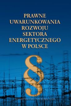 Prawne uwarunkowania rozwoju sektora energetycznego w Polsce