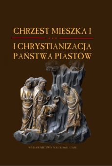 Chrzest Mieszka I i chrystianizacja państwa Piastów