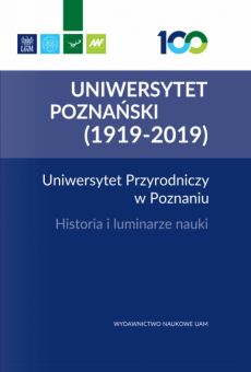 Uniwersytet Przyrodniczy w Poznaniu. Historia i luminarze nauki