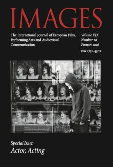 IMAGES. The International Journal of European Film, Performing Arts and Audiovisual Communication, Vol. XIX, nr 28: Actor, Acting