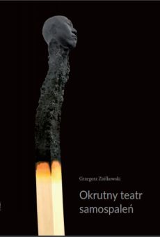 Okrutny teatr samospaleń. Protesty samobójcze w ogniu i ich echa w kulturze współczesnej
