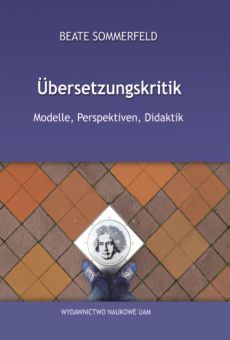 Übersetzungskritik. Modelle, Perspektiven, Didaktik