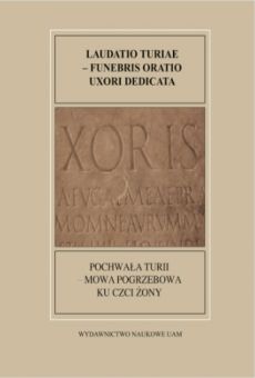 Fontes Historiae Antiquae XXI: Pochwała Turii – Rzymska mowa pogrzebowa ku czci żony