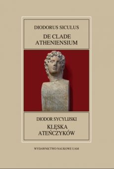 Fontes Historiae Antiquae XLIII: Diodor Sycylijski, Klęska Ateńczyków/Diodorus Siculus, De clade Atheniensium