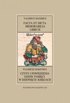 Fontes Historiae Antiquae XXXIX: Valerius Maximus, Facta et dicta memorabilia libri IX/Waleriusz Maksymus, Czyny i powiedzenia godne pamięci w dziewięciu księgach