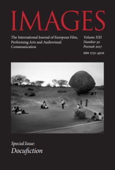 IMAGES. The International Journal of European Film, Performing Arts and Audiovisual Communication, Vol. XXI, No. 30. Special Issue: Docufiction