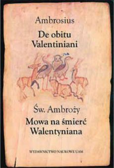 Ambrosius, De obitu Valentiniani. Św. Ambroży, Mowa na śmierć Walentyniana