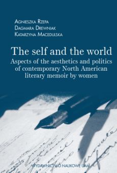 The self and the world. Aspects of the aesthetics and politics of contemporary North American literary memoir by women
