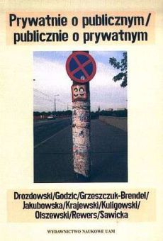 Prywatnie o publicznym/publicznie o prywatnym