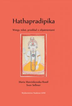 Hathapradipika. Wstęp, tekst, przekład z objaśnieniami