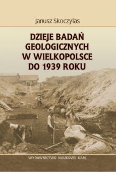 Dzieje badań geologicznych w Wielkopolsce do 1939 roku