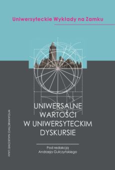 Uniwersalne wartości w uniwersyteckim dyskursie. Uniwersyteckie Wykłady na Zamku