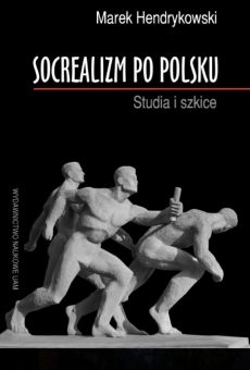 Socrealizm po polsku. Studia i szkice