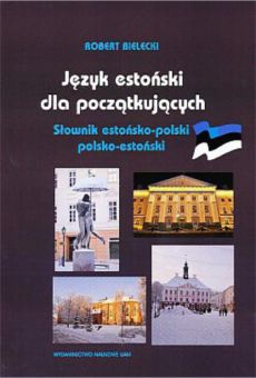 Język estoński dla początkujących II. Słownik estońsko-polski i polsko-estoński