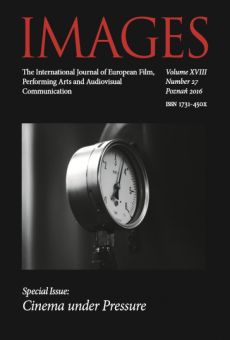 IMAGES. The International Journal of European Film, Performing Arts and Audiovisual Communication, Vol. XVIII, nr 27. Special Issue: Cinema under Pressure