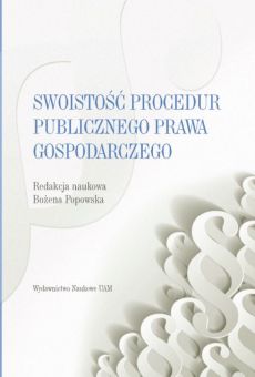 Swoistość procedur publicznego prawa gospodarczego