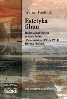 Estetyka filmu. Badania nad filmem science fiction „Wojna światów” (1953/1954) Byrona Haskina