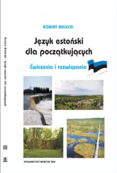 Język estoński  dla początkujących III.  Ćwiczenia i rozwiązania