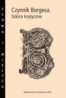 Czynnik Borgesa. Szkice krytyczne (PDF)