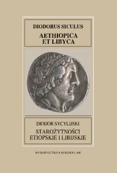 Fontes Historiae Antiquae XXXVIII: Diodorus Siculus, Aethiopica et Libyca/Diodor Sycylijski, Starożytności etiopskie i libijskie