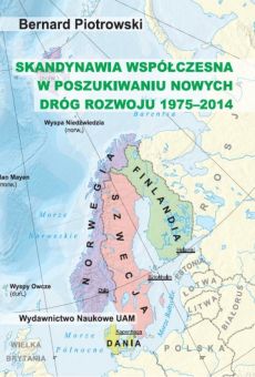 Skandynawia współczesna w poszukiwaniu nowych dróg rozwoju (1975–2014)