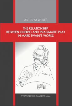 The relationship between oneiric and pragmatic play in Mark Twain’s works