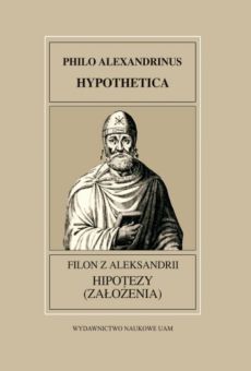 Fontes Historiae Antiquae XXIX: Filon z Aleksandrii. Hipotezy (Założenia)
