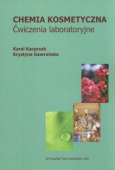 Chemia kosmetyczna. Ćwiczenia laboratoryjne
