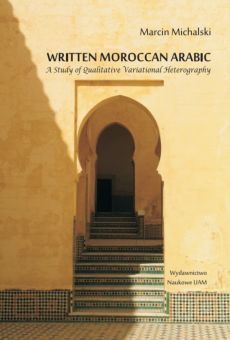 Written Moroccan Arabic. A study of qualitative variational heterography
