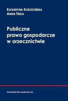 Publiczne prawo gospodarcze w orzecznictwie
