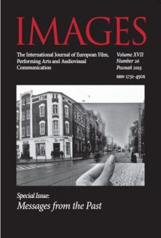 IMAGES. The International Journal of European Film, Performing Arts and Audiovisual Communication, Vol. XVII, nr 26: Messages from the Past