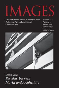 IMAGES. The International Journal of European Film, Performing Arts and Audiovisual Communication, Vol. XXII, No. 31. Special Issue: Parallels_between, Movies and Architecture