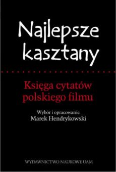 Najlepsze kasztany. Księga cytatów polskiego filmu