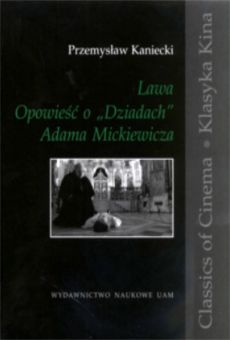 Lawa. Opowieść o „Dziadach”  Adama Mickiewicza