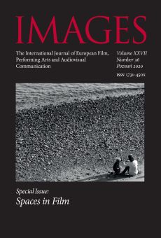 IMAGES. The International Journal of European Film, Performing Arts and Audiovisual Communication, Vol. XXVII, No. 36, Poznań 2020. Special Issue: Spaces in Film