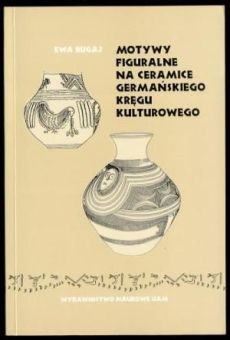 Motywy figuralne na ceramice germańskiego kręgu kulturowego