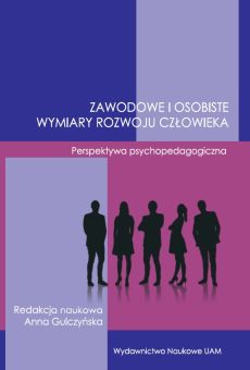 Zawodowe i osobiste wymiary rozwoju człowieka. Perspektywa psychopedagogiczna 
