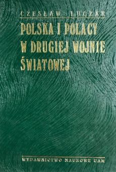 Polska i Polacy w drugiej wojnie światowej