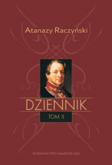 Atanazy Raczyński, Dziennik, tom II: Dziennik 1831–1866