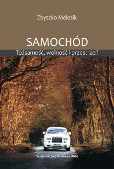 Samochód. Tożsamość, wolność i przestrzeń